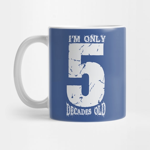 I m only 5 decades old by variantees